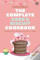 The Complete Cake &Amp; Biscuit Cookbook