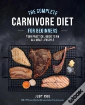 Capa do artigo The Complete Carnivore Diet For Beginners