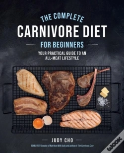 Capa do artigo The Complete Carnivore Diet For Beginners