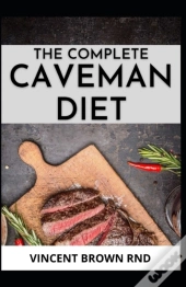 The Complete Caveman Diet