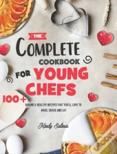 The Complete Cookbook For Young Chefs