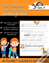 The Complete Cursive Handwriting Workbook For Kids