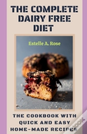 The Complete Dairy Free Diet