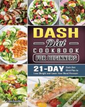 The Complete Dash Diet Cookbook