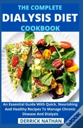 The Complete Dialysis Diet Cookbook