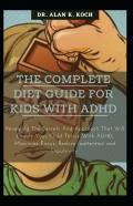 The Complete Diet Guide For Kids With Adhd