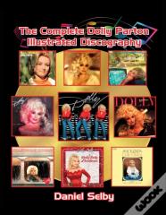 The Complete Dolly Parton Illustrated Discography (Hardback)