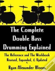The Complete Double Bass Drumming Explained