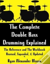 The Complete Double Bass Drumming Explained