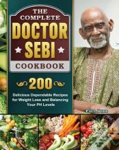 The Complete Dr. Sebi Cookbook