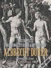 The Complete Engravings, Etchings And Drypoints Of Albrecht Durer