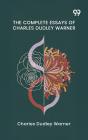 The Complete Essays Of Charles Dudley Warner - Preview