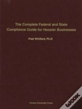 The Complete Federal And State Compliance Guide For Hoosier Business