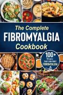 The Complete Fibromyalgia Cookbook