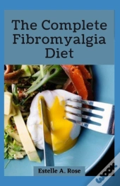 The Complete Fibromyalgia Diet