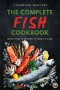 The Complete Fish Cookbook: More Than 70 - Preview