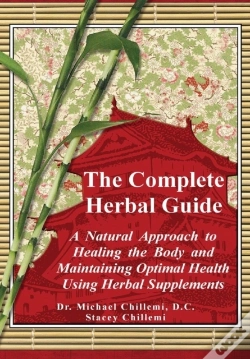 Capa do artigo The Complete Guide: A Natural Approach To Healing The Body And Maintaining Optimal Health Using Herbal Supplements