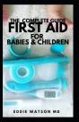 The Complete Guide First Aid For Babies & Children - Preview