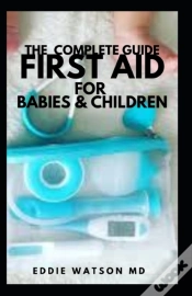 Capa do artigo The Complete Guide First Aid For Babies & Children