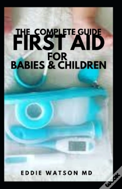 Capa do artigo The Complete Guide First Aid For Babies & Children