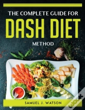 Capa do artigo The Complete Guide For Dash Diet Method