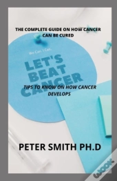 The Complete Guide On How Cancer Can Be Cured