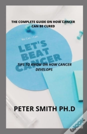 Capa do artigo The Complete Guide On How Cancer Can Be Cured