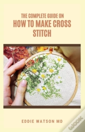 Capa do artigo The Complete Guide On How To Make Cross Stitch