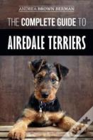 The Complete Guide To Airedale Terriers