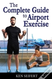 Capa do artigo The Complete Guide To Airport Exercise