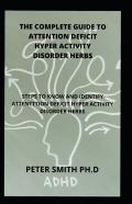 The Complete Guide To Attention Deficit Hyper Activity Disorder Herbs