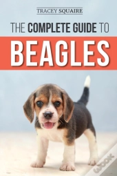 The Complete Guide To Beagles