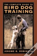 The Complete Guide To Bird Dog Training