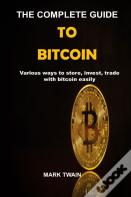 The Complete Guide To Bitcoin