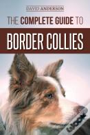 The Complete Guide To Border Collies
