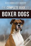 The Complete Guide To Boxer Dogs