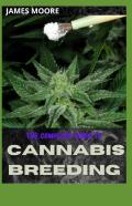 The Complete Guide To Cannabis Breeding