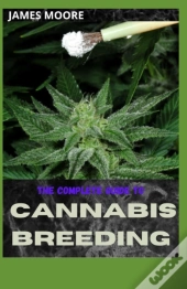 The Complete Guide To Cannabis Breeding