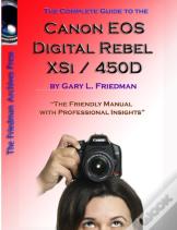The Complete Guide To Canon'S Rebel Xsi / 450d Digital Slr Camera (B&W Edition)