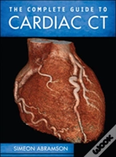 The Complete Guide To Cardiac Ct