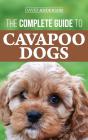 The Complete Guide To Cavapoo Dogs - Preview