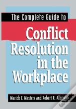 The Complete Guide To Conflict Resolution In The Workplace