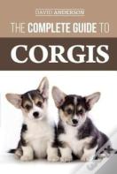 The Complete Guide To Corgis
