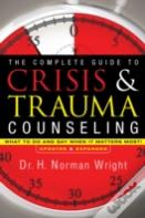 The Complete Guide To Crisis & Trauma Counseling Â€“ What To Do And Say When It Matters Most!