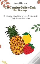 The Complete Guide To Dash Diet Beverages