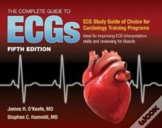 The Complete Guide To Ecgs: A Comprehensive Study Guide To Improve Ecg Interpretation Skills