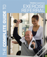 The Complete Guide To Exercise Referral