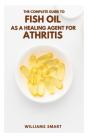 The Complete Guide To Fish Oil As A Healing Agent For Athritis - Preview