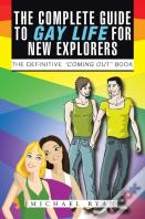 The Complete Guide To Gay Life For New Explorers