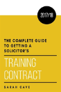 The Complete Guide To Getting A Solicitor'S Training Contract 2017/18 - Preview